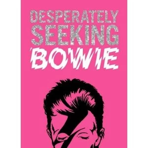 Image of DESPERATELY SEEKING BOWIE Hardback 2018