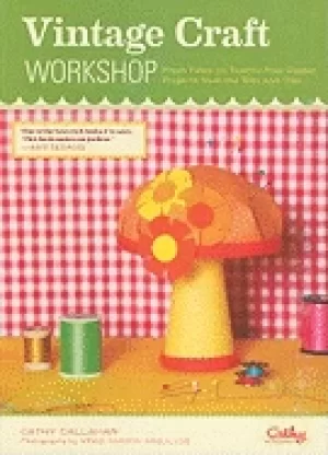 Image of vintage craft workshop fresh takes on twenty four classic projects from the