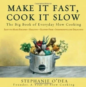 Image of Make It Fast Cook It Slow by Stephanie Odea Paperback