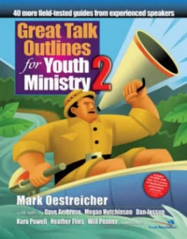 Image of Great Talk Outlines for Youth Ministry 2 by Mark Oestreicher Paperback