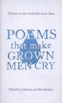 Image of Poems That Make Grown Men Cry by Anthony Holden Hardback