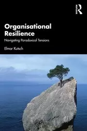 Image of Organisational Resilience Navigating Paradoxical Tensions