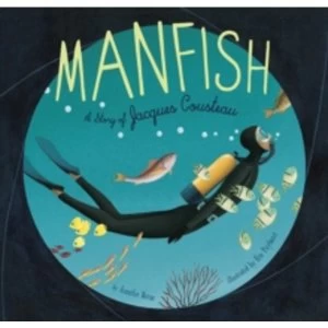 Image of Manfish : A Story of Jacques Cousteau