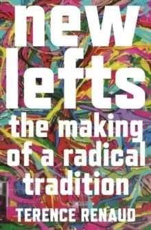 Image of New Lefts : The Making of a Radical Tradition