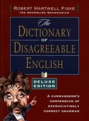 Image of The dictionary of disagreeable English by Robert Hartwell Fiske