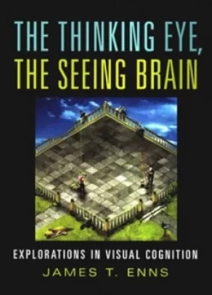 Image of The thinking eye the seeing brain by James T. Enns