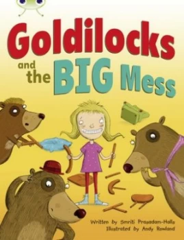 Image of BC Orange A/1A Goldilocks and The Big Mess by Smriti Prasadam-Halls