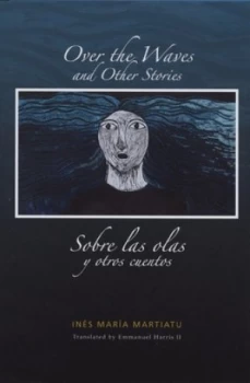 Image of Over the Waves and Other Stories by Ins Mara Martiatu Hardback