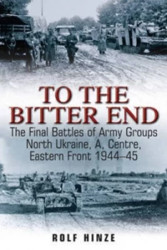 Image of To the Bitter End by Rolf Hinze Paperback