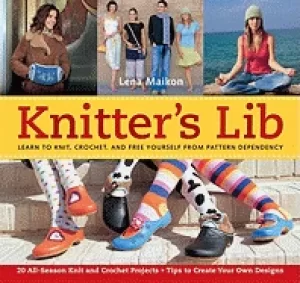 Image of knitters lib learn to knit crochet and free yourself from pattern dependenc