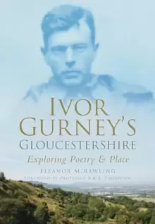 Image of Ivor Gurney's Gloucestershire : Exploring Poetry & Place
