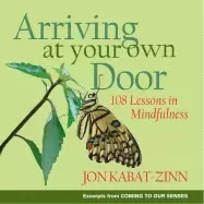 Image of arriving at your own door 108 lessons in mindfulness kabat zinn phd jon