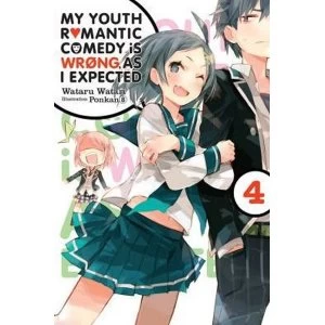 Image of My Youth Romantic Comedy Is Wrong, As I Expected, Vol. 4 (light novel)