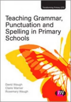 Image of Teaching Grammar Punctuation and Spelling in Primary Schools by David Waugh Paperback