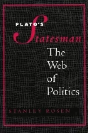 Image of platos statesman the web of politics rosen professor stanley
