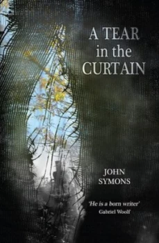 Image of A Tear in the Curtain by John Symons Hardback
