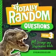 Image of totally random questions volume 3 101 strange and stupendous q and as