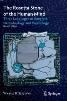 Image of The Rosetta Stone of the Human Mind : Three Languages to Integrate Neurobiology and Psychology