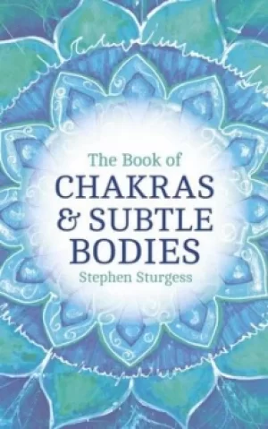 Image of The book of chakras and subtle bodies by Stephen Sturgess
