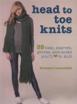 Image of Head to Toe Knits by Bronwyn Lowenthal Book