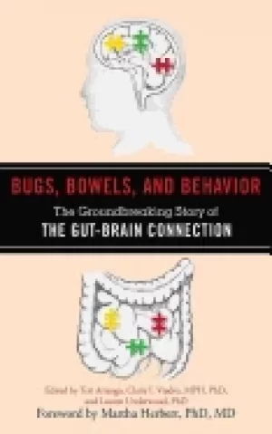 Image of bugs bowels and behavior the groundbreaking story of the gut brain connecti