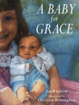 Image of A Baby for Grace by Ian Whybrow and Christian Birmingham Hardback
