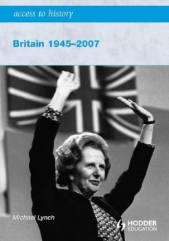 Image of Britain 1945-2007 by Michael Lynch Paperback