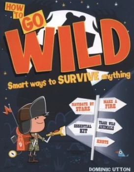 Image of How to Go Wild by Dominic Utton Paperback