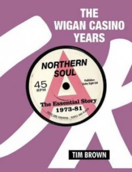 Image of Wigan Casino Years by Tim Brown Hardback