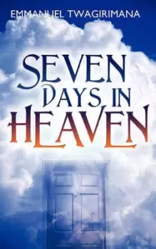 Image of Seven Days in Heaven by Emmanuel Twagirimana