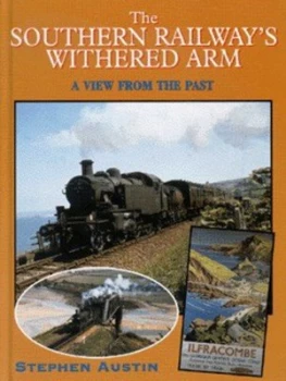 Image of The Southern Railways Withered Arm by Stephen Austin Hardback