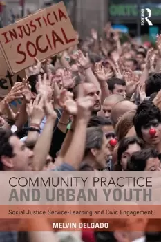 Image of Community Practice and Urban Youth Social Justice Service-Learning and Civic Engagement
