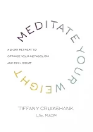 Image of meditate your weight a 21 day retreat to optimize your metabolism and feel
