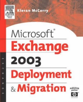 Image of Microsoft Exchange 2003 Deployment and Migration by Kieran Mccorry Book