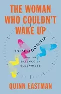 Image of woman who couldnt wake up hypersomnia and the science of sleepiness