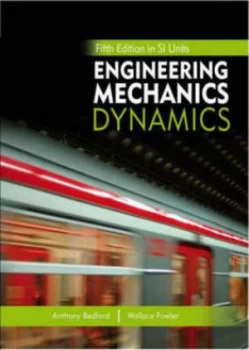 Image of Engineering Mechanics Dynamics 5th Edition in Si Units by Anthony Bedford Paperback