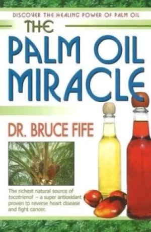 Image of The palm oil miracle by Bruce Fife