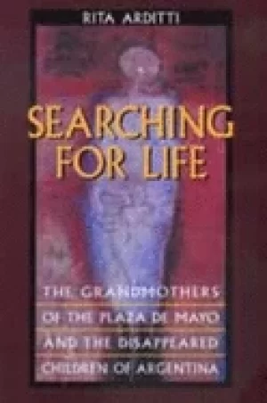 Image of searching for life the grandmothers of the plaza de mayo and the disappeare