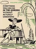 Image of everything you can do in the garden without actually gardening