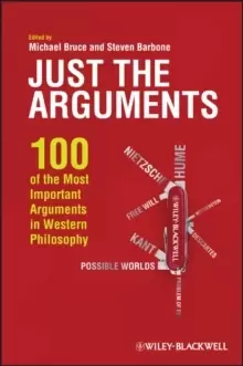 Image of Just the Arguments : 100 of the Most Important Arguments in Western Philosophy