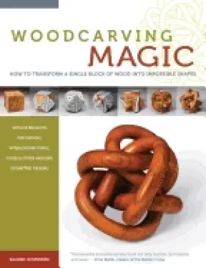 Image of woodcarving magic how to transform a single block of wood into impossible s