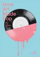 Image of how art made pop and pop became art