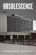 Image of obsolescence an architectural history
