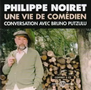 Image of Une Vie De Comedien Conversation Avec Bruno Putzulu by Philippe Noiret CD Album