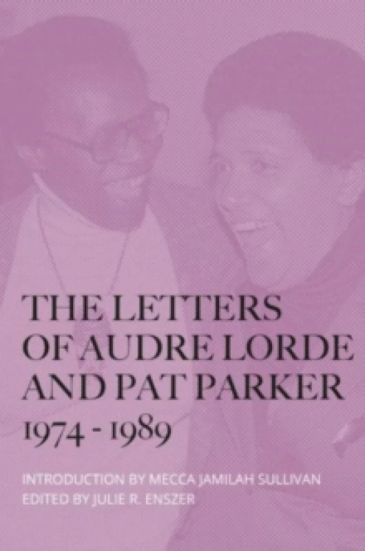 Image of The Letters of Audre Lorde and Pat Parker 1974-1989. Paperback. By Audre Lorde, Pat Parker Books