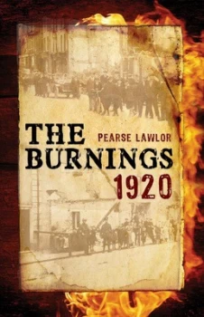 Image of The Burnings 1920 by Pearse Lawlor Book