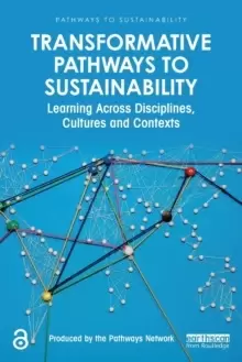 Image of Transformative Pathways to Sustainability : Learning Across Disciplines, Cultures and Contexts