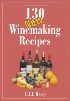 Image of 130 New Winemaking Recipes by C. J. J. Berry Paperback