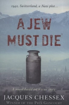 Image of A Jew Must Die by Jacques Chessex Book