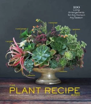Image of The Plant Recipe Book by Baylor Chapman Hardback